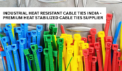 Industrial Heat Resistant Cable Ties India - Premium Heat Stabilized Cable Ties Supplier