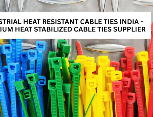 How to Choose the Best Heat Resistant Cable Ties in India for Industrial Use